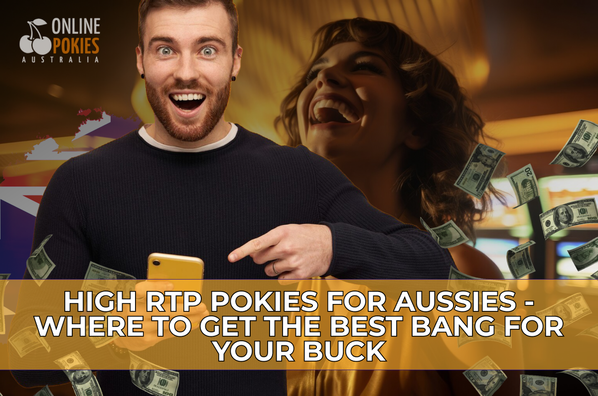 High RTP Pokies for Aussies – Where to Get the Best Bang for Your Buck